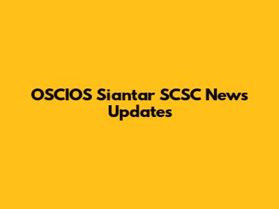 OSCIOS Siantar SCSC News Updates