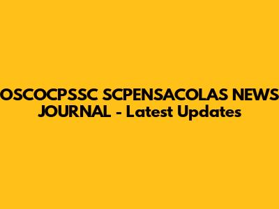OSCOCPSSC SCPENSACOLAS NEWS JOURNAL - Latest Updates