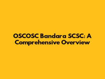 OSCOSC Bandara SCSC: A Comprehensive Overview