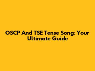 OSCP And TSE Tense Song: Your Ultimate Guide