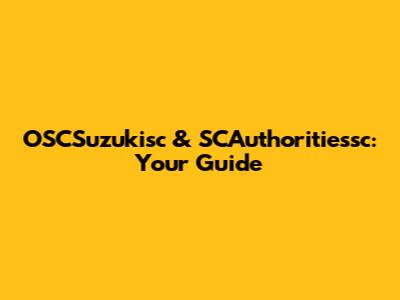 OSCSuzukisc & SCAuthoritiessc: Your Guide