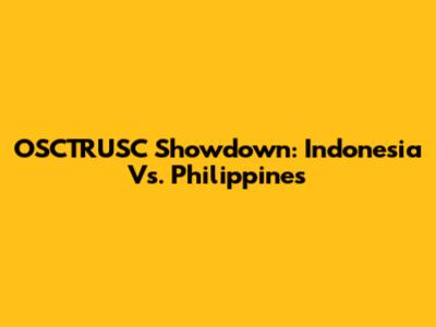 OSCTRUSC Showdown: Indonesia Vs. Philippines