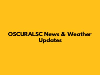 OSCURALSC News & Weather Updates