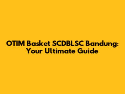 OTIM Basket SCDBLSC Bandung: Your Ultimate Guide