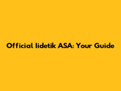 Official Iidetik ASA: Your Guide