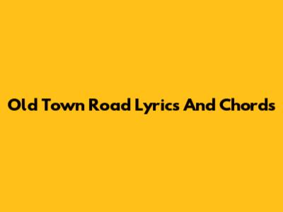 Old Town Road Lyrics And Chords