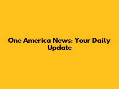One America News: Your Daily Update