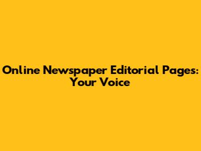 Online Newspaper Editorial Pages: Your Voice