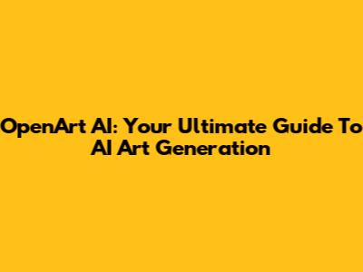 OpenArt AI: Your Ultimate Guide To AI Art Generation