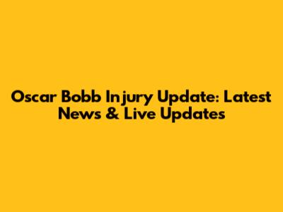 Oscar Bobb Injury Update: Latest News & Live Updates