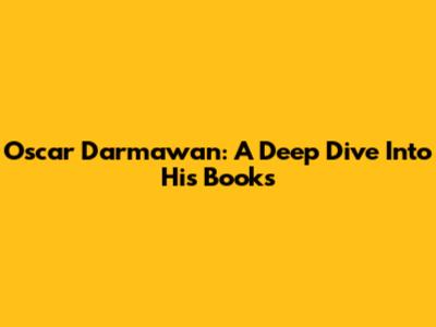 Oscar Darmawan: A Deep Dive Into His Books