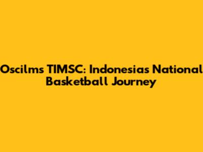 Oscilms TIMSC: Indonesia's National Basketball Journey