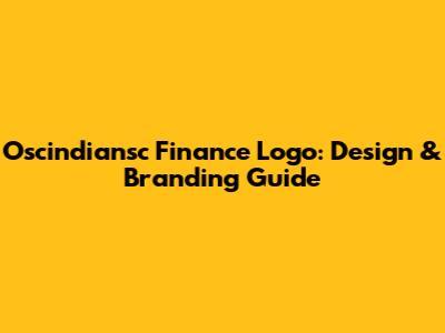 Oscindiansc Finance Logo: Design & Branding Guide