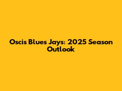Oscis Blues Jays: 2025 Season Outlook
