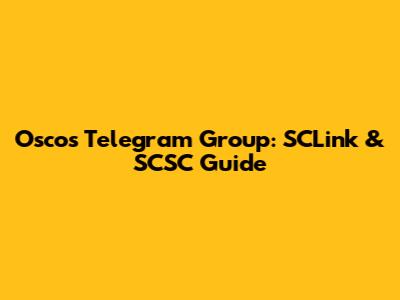 Oscos Telegram Group: SCLink & SCSC Guide