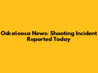 Oskaloosa News: Shooting Incident Reported Today