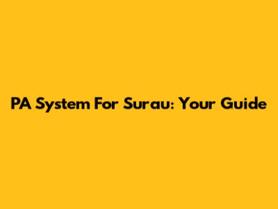 PA System For Surau: Your Guide
