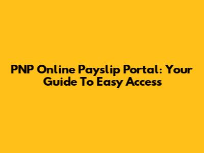 PNP Online Payslip Portal: Your Guide To Easy Access