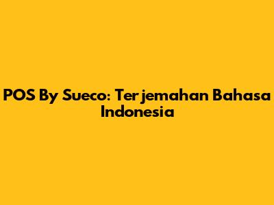 POS By Sueco: Terjemahan Bahasa Indonesia