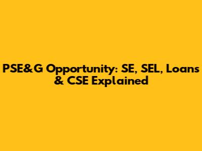 PSE&G Opportunity: SE, SEL, Loans & CSE Explained