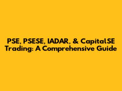PSE, PSESE, IADAR, & CapitalSE Trading: A Comprehensive Guide