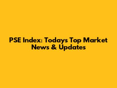 PSE Index: Today's Top Market News & Updates