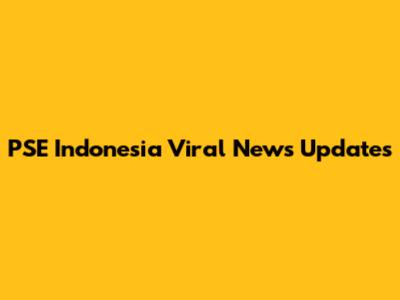 PSE Indonesia Viral News Updates