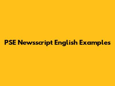 PSE Newsscript English Examples