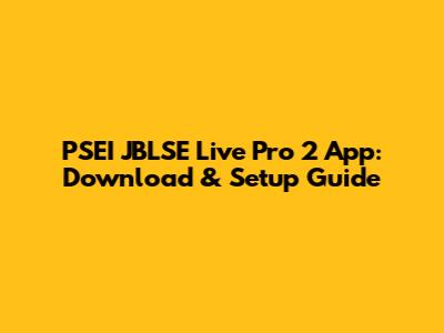 PSEI JBLSE Live Pro 2 App: Download & Setup Guide