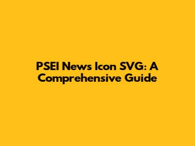 PSEI News Icon SVG: A Comprehensive Guide