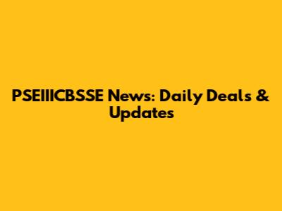 PSEIIICBSSE News: Daily Deals & Updates