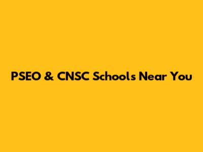 PSEO & CNSC Schools Near You