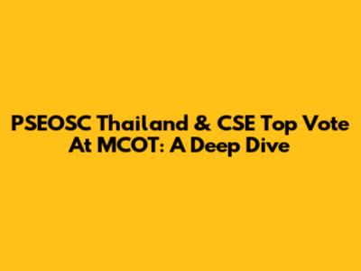 PSEOSC Thailand & CSE Top Vote At MCOT: A Deep Dive