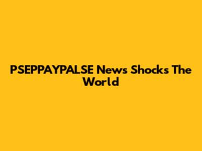 PSEPPAYPALSE News Shocks The World