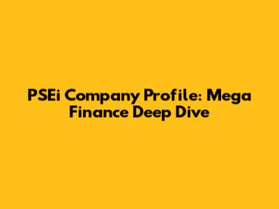 PSEi Company Profile: Mega Finance Deep Dive