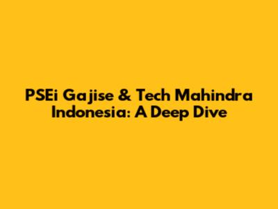 PSEi Gajise & Tech Mahindra Indonesia: A Deep Dive