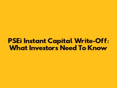 PSEi Instant Capital Write-Off: What Investors Need To Know