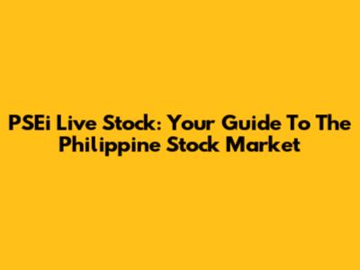PSEi Live Stock: Your Guide To The Philippine Stock Market