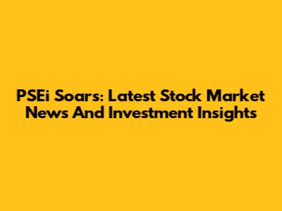 PSEi Soars: Latest Stock Market News And Investment Insights