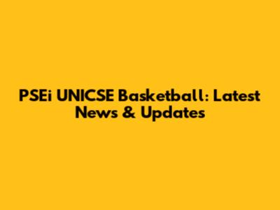 PSEi UNICSE Basketball: Latest News & Updates