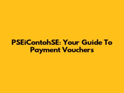 PSEiContohSE: Your Guide To Payment Vouchers