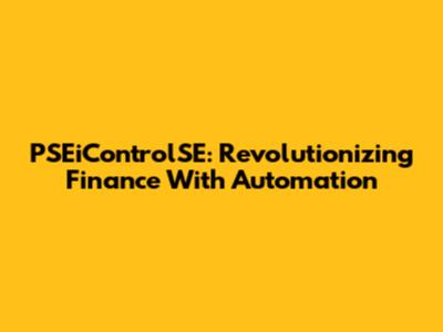 PSEiControlSE: Revolutionizing Finance With Automation
