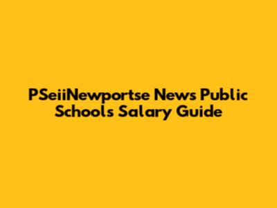 PSeiiNewportse News Public Schools Salary Guide