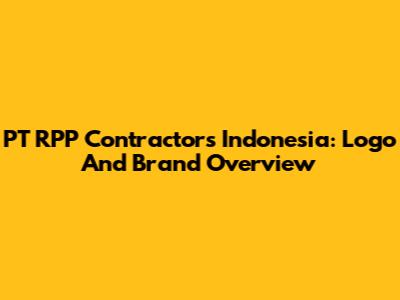 PT RPP Contractors Indonesia: Logo And Brand Overview