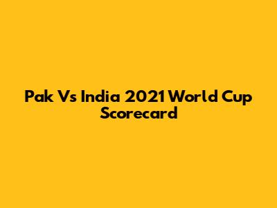 Pak Vs India 2021 World Cup Scorecard