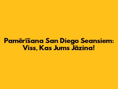 Pamērīšana San Diego Seansiem: Viss, Kas Jums Jāzina!
