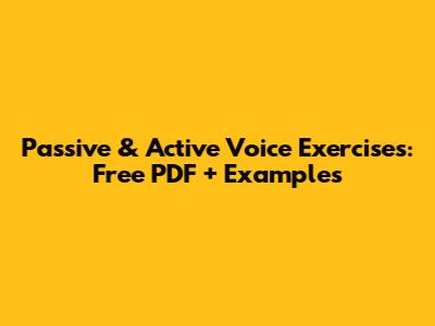 Passive & Active Voice Exercises: Free PDF + Examples