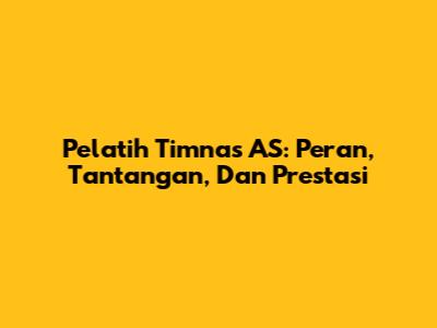 Pelatih Timnas AS: Peran, Tantangan, Dan Prestasi