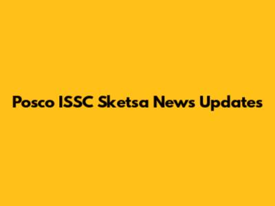 Posco ISSC Sketsa News Updates
