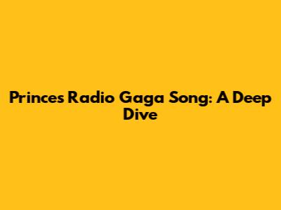 Prince's "Radio Gaga" Song: A Deep Dive